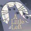 a little to the left 游戏手机版